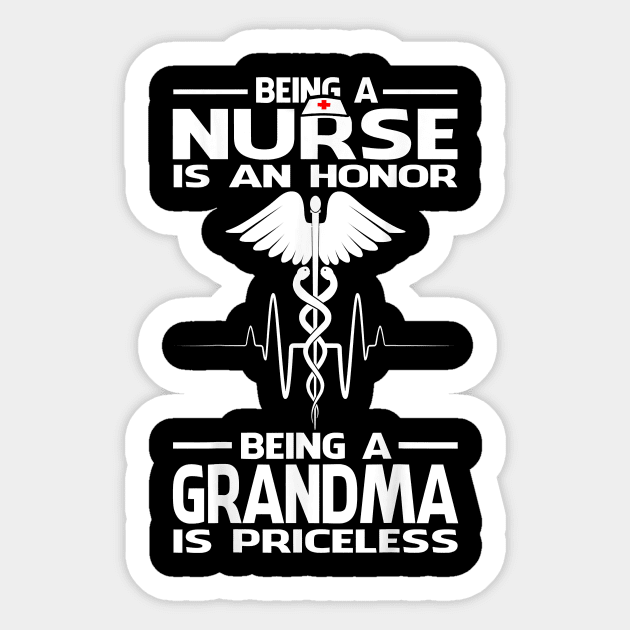 Being A Nurse Is An Honor Being A Grandma Is Priceless Sticker by brittenrashidhijl09